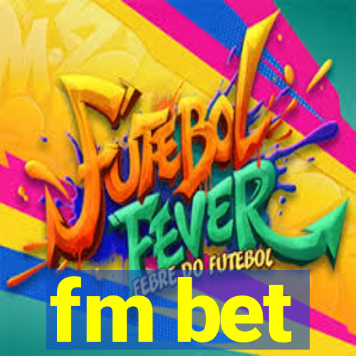 fm bet